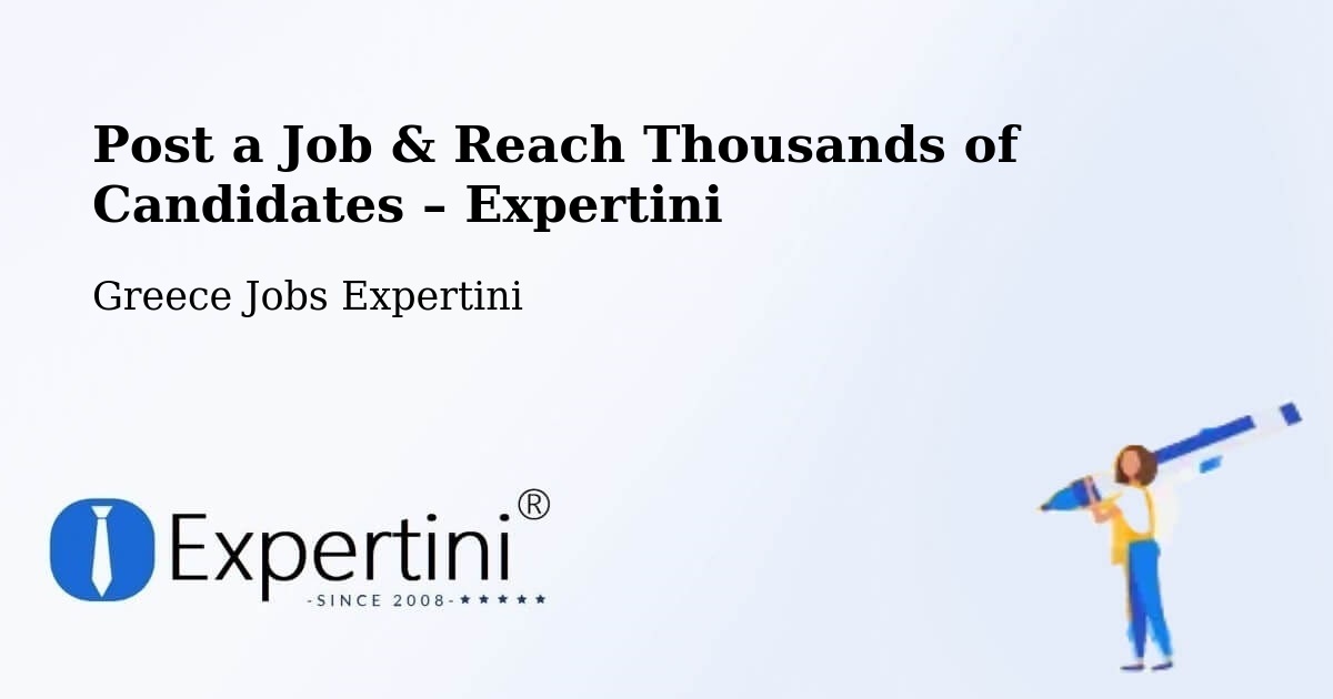 Post a Job in Sitagroí – Hire the Right Talent - Sitagroí, Greece Jobs Expertini