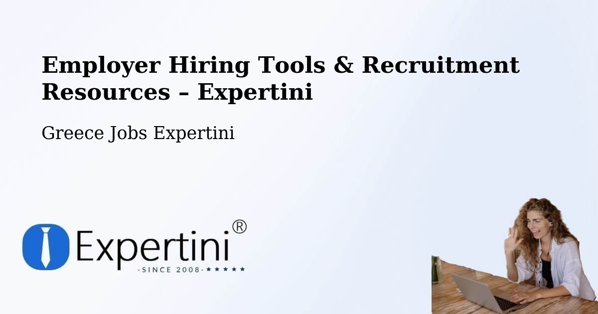 Employer Hiring Tools & Recruitment Resources – Sitagroí - Sitagroí, Greece Jobs Expertini